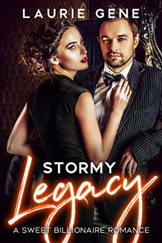 Full Download Stormy Legacy: A Sweet Billionaire Romance (Stormy Series Book 3) - Laurie Gene file in PDF