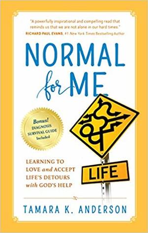 Read Online Normal for Me: Learning to Love and Accept Life's Detours with God's Help - Tamara K. Anderson file in ePub