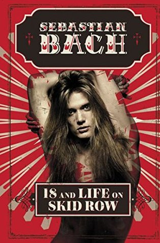 Full Download 18 and Life on Skid Row biography SIGNED / Autographed by Sebastian Bach - Sebastian Bach | ePub