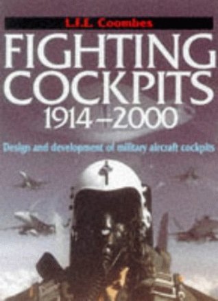 Download Fighting Cockpits 1914-2000: Design and Development of Military Aircraft Cockpits - L.F.E. Coombs file in ePub