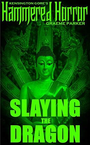 Download Kensington Gore's Hammered Horror - Slaying The Dragon - Graeme Parker file in ePub