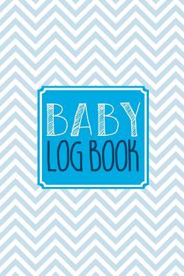 Read Online Baby Log Book: Baby Tracker Journal Schedule 24 HR Nurse Bottle Milk Poop Diaper Feeding Sleep Awake Time Day Night 31 - Felix Oliver M | ePub