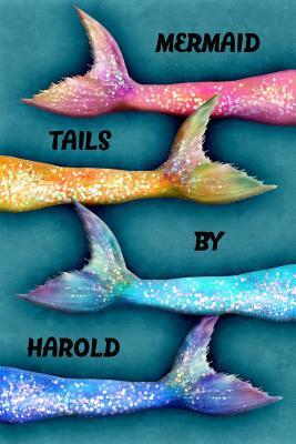Full Download Mermaid Tails by Harold: College Ruled Composition Book Diary Lined Journal - Lacy Lovejoy file in ePub