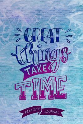 Read Great Things Take Time: Pen Lettering Practice Blank Lined and Graph Paper Notebook Journal Diary Composition Notepad 120 Pages 6x9 Paperback (Lettering) Blue Lilac - Beatrice Green M file in ePub
