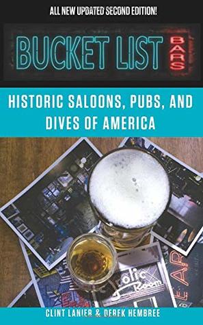 Full Download Bucket List Bars: Historic Saloons, Pubs and Dives of America - Clint Lanier file in PDF