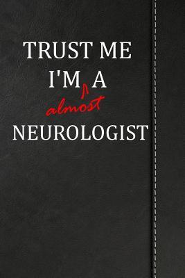Read Online Trust Me I'm Almost a Neurologist: Blank Recipe Book for the Family Chef Cook Journal Notebook 120 Pages 6x9 -  file in PDF