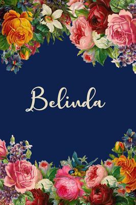 Full Download Belinda: Personalized Name Floral Design Matte Soft Cover Notebook Journal to Write In. 120 Blank Lined Pages -  file in ePub