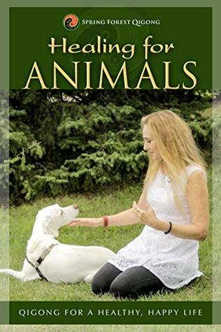 Download Healing for Animals: Qigong for a Healthy, Happy Life - Chunyi Lin file in PDF