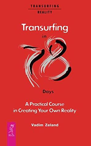 Download Transurfing in 78 Days — A Practical Course in Creating Your Own Reality - Vadim Zeland | ePub