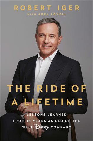Full Download The Ride of a Lifetime: Lessons Learned from 15 Years as CEO of the Walt Disney Company - Robert Iger | PDF