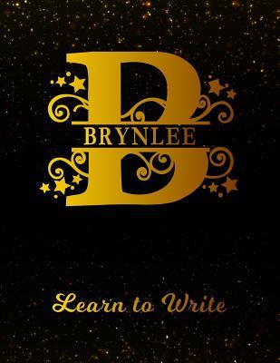 Read Online Brynlee Learn to Write: Personalized Letter B First Name Handwriting Primary Composition Practice Paper Gold Glitteryy Effect Notebook Cover Dashed Midline Workbook for Kindergarten 1st 2nd 3rd Grade Students (K-1, K-2, K-3) -  | PDF