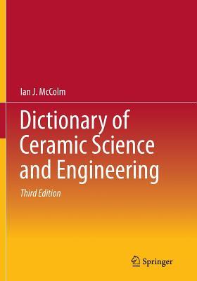 Read Online Dictionary of Ceramic Science and Engineering - Ian J. McColm file in PDF