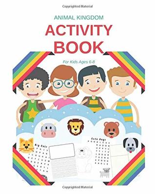 Full Download Animal Kingdom Activity Book: A Jumbo Sized Workbook Filled With Word Search Puzzles, Coloring Activities, Draw Your Own Comics, And More, For Kids Ages 6-8 - Melodee Wingfield | PDF
