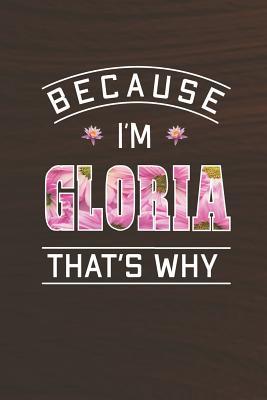 Read Online Because I'm Gloria That's Why: First Name Funny Sayings Personalized Customized Names Women Girl Mother's day Gift Notebook Journal -  | ePub