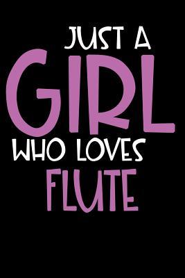 Full Download Just A Girl Who Loves Flute: Personalized Hobbie Journal for Women / Girls Custom Journal Notebook, Personalized Gift Perfect for School, Writing Poetry, Daily Diary, Gratitude Writing, Travel Journal or Dream Journal -  | ePub