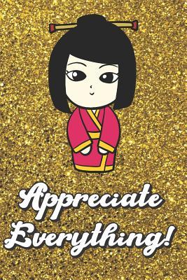Download Appreciate Everything: Asian Princess Girl On Gold Glitter Stars Effect Background, Lined Paper Note Book For Girls or Boys To Draw, Sketch & Crayon or Color (Kids Teens and Adult Journal Books) - Janice H. McKlansky Publishing | ePub