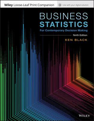 Read Online Business Statistics: For Contemporary Decision Making [with eText Code] - Ken Black file in PDF