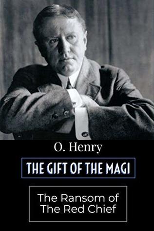 Read Online The Gift of the Magi and The Ransom of Red Chief(illustrated) - O. Henry | ePub