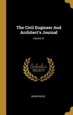 Read The Civil Engineer And Architect's Journal; Volume 31 - Anonymous file in PDF