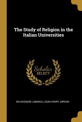 Full Download The Study of Religion in the Italian Universities - Baldassare Labanca file in PDF