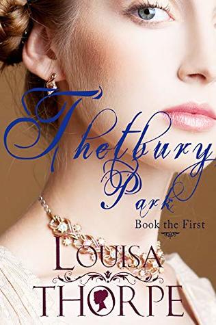 Full Download Thetbury Park: Book the First (The Greenwood Collection Book Two) - Louisa Thorpe | ePub