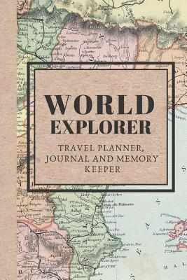 Full Download World Explorer: Travel Planner, Journal and Memory Keeper - Edwina Ray Journals & Planners | PDF