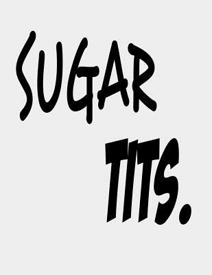 Read Online Sugar Tits: Best Wife gifts for Women from Husband. Best Wife Ever Notebook 8.5 x 11 size 120 Lined Pages Journal. - Sparky J Publishing file in ePub