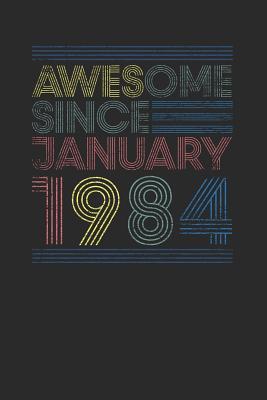 Download Awesome Since January 1984: Dotted Bullet Grid Notebook / Journal (6 X 9 -120 Pages) - January Birthday Gift Idea - Awesome Publishing | ePub