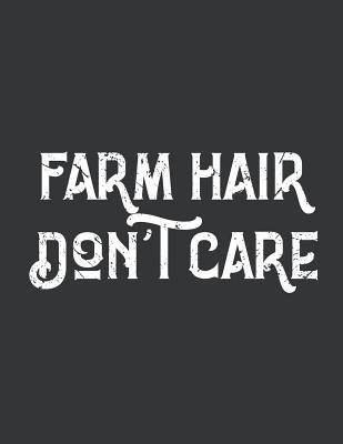 Download Notebook: Farm Hair Don't Care Farmer Rancher Life Journal & Doodle Diary; 120 Squared Grid Pages for Writing and Drawing - 8.5x11 in. - Farmer's Life Publishing Co | PDF