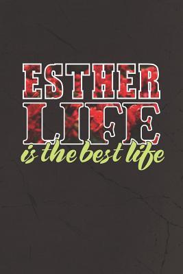 Read Online Esther Life Is The Best Life: First Name Funny Sayings Personalized Customized Names Women Girl Mother's day Gift Notebook Journal -  file in ePub