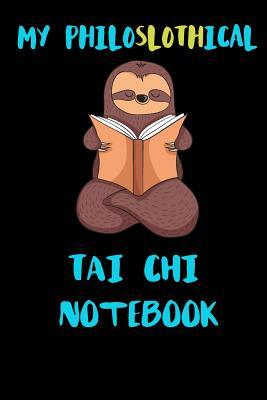 Read Online My Philoslothical Tai Chi Notebook: Blank Lined Notebook Journal Gift Idea For (Lazy) Sloth Spirit Animal Lovers - file in ePub