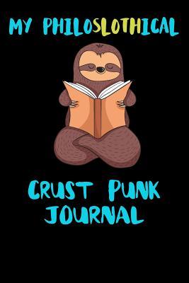 Full Download My Philoslothical Crust Punk Journal: Blank Lined Notebook Journal Gift Idea For (Lazy) Sloth Spirit Animal Lovers -  file in ePub