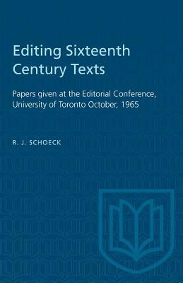 Read Editing Sixteenth Century Texts: Papers given at the Editorial Conference, University of Toronto October, 1965 - Richard J Schoeck file in ePub