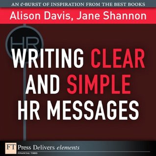 Read Writing Clear and Simple HR Messages (FT Press Delivers Elements) - Alison Davis | PDF