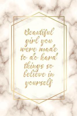 Read Beautiful Girl You Were Made To Do Hard Things So Believe in Yourself: Blank Lined Notebook for Writing/120 pages/ 6x9 -  | ePub