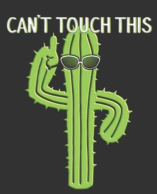 Read Online Can't Touch This: Blank Composition Notebook With College Ruled Line Paper - Cool Cactus With Sunglasses - Fresan Compo Publisher | PDF