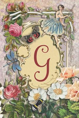 Download G: Monogram Initial G Notebook for Girls and Women, Vintage Collage Scrapbooking Floral Roses, Fairies and Bees, 6x9 Notebook, Wide Ruled Journal -  | ePub
