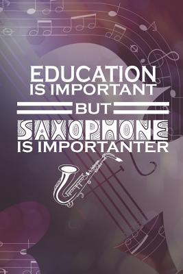 Read Education Is Important But Saxophone Is Importanter: Blank Lined Notebook ( Jazz ) Purple -  | ePub