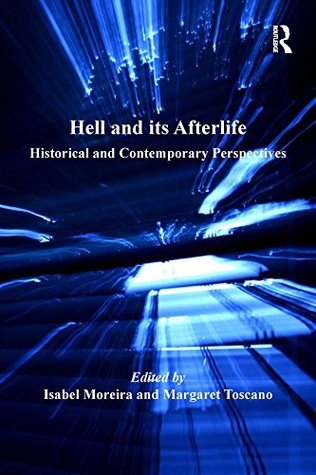 Read Hell and its Afterlife: Historical and Contemporary Perspectives - Margaret Toscano file in PDF