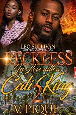 Full Download Reckless 2 In Love With A Cali King (Reckless In Love With A Cali King) - V. Pique | PDF