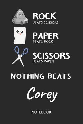 Download Nothing Beats Corey - Notebook: Rock Paper Scissors Game Pun - Blank Ruled Kawaii Personalized & Customized Name Notebook Journal Boys & Men. Cute Desk Accessories & Kindergarten Writing Practise, Back To School Supplies, Birthday & Christmas Gift. - Rockpaperscissors Publishing file in PDF