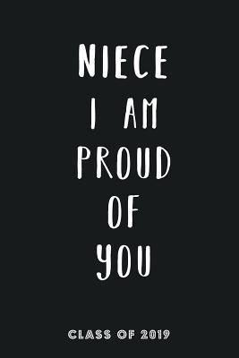 Read Online Niece I am Proud of You Class of 2019: Notebook Celebrate Graduation with a Keepsake Journal - Lily Moo file in PDF