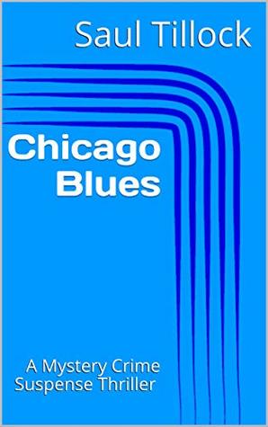 Download Chicago Blues: A Mystery Crime Suspense Thriller - Saul Tillock | ePub