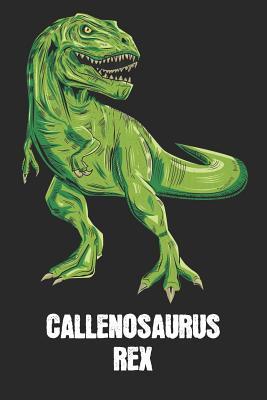 Read Online Callenosaurus Rex: Callen - T-Rex Dinosaur Notebook - Blank Ruled Personalized & Customized Name Prehistoric Tyrannosaurus Rex Notebook Journal for Boys & Men. Funny Desk Accessories & Back To School Supplies, Birthday & Christmas Gift for Men. - Yourdinonotes Publishing | ePub