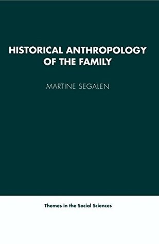 Read Historical Anthropology of the Family (Themes in the Social Sciences) - Martine Segalen file in PDF