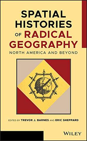 Full Download Spatial Histories of Radical Geography: North America and Beyond (Antipode Book Series) - Trevor J. Barnes | ePub