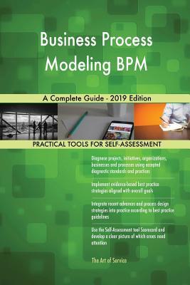 Full Download Business Process Modeling BPM A Complete Guide - 2019 Edition - Gerardus Blokdyk | PDF