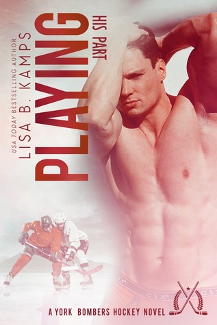 Full Download Playing His Part: A York Bombers Hockey Romance - Lisa B. Kamps | PDF