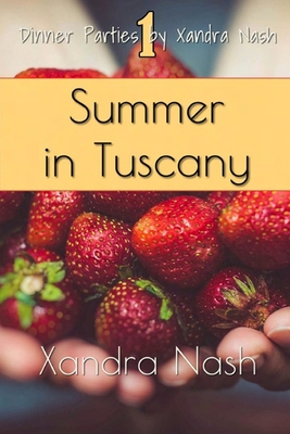 Read Online Summer in Tuscany: Authentic Tuscan Menu & Recipes - Xandra Nash | ePub