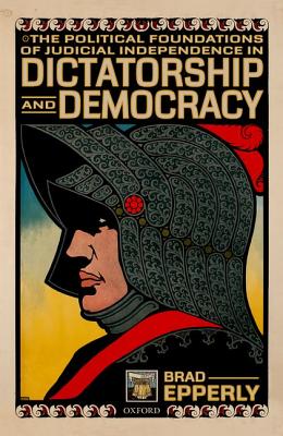 Read The Political Foundations of Judicial Independence in Dictatorship and Democracy - Brad Epperly | ePub